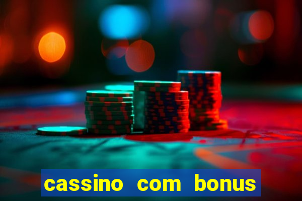 cassino com bonus sem deposito