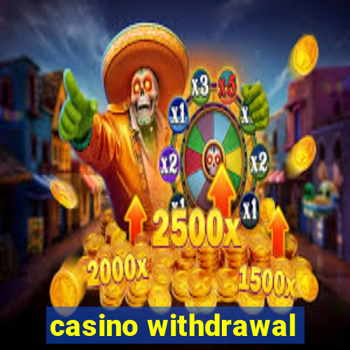 casino withdrawal