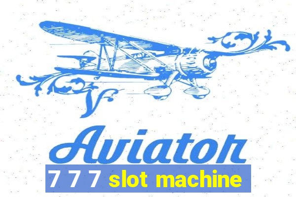 7 7 7 slot machine