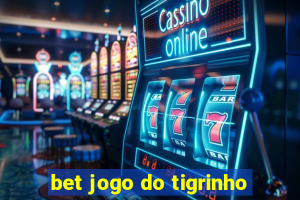 bet jogo do tigrinho