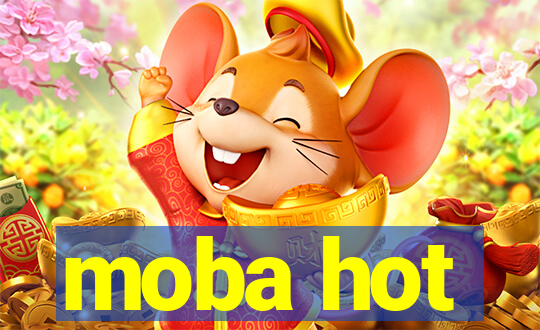 moba hot