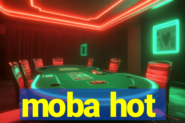 moba hot