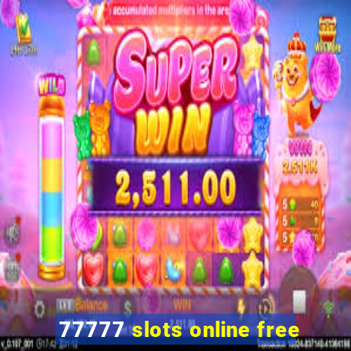 77777 slots online free