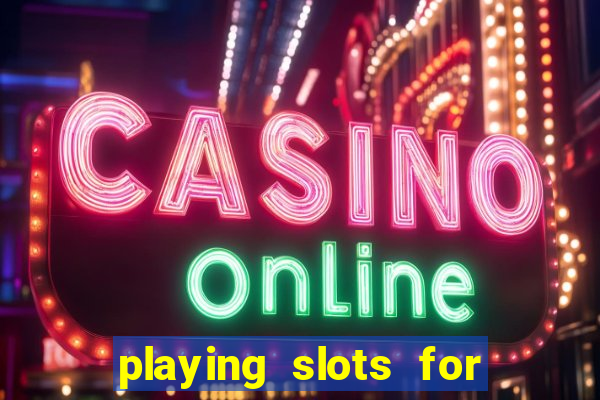 playing slots for real money