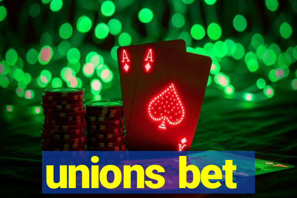 unions bet