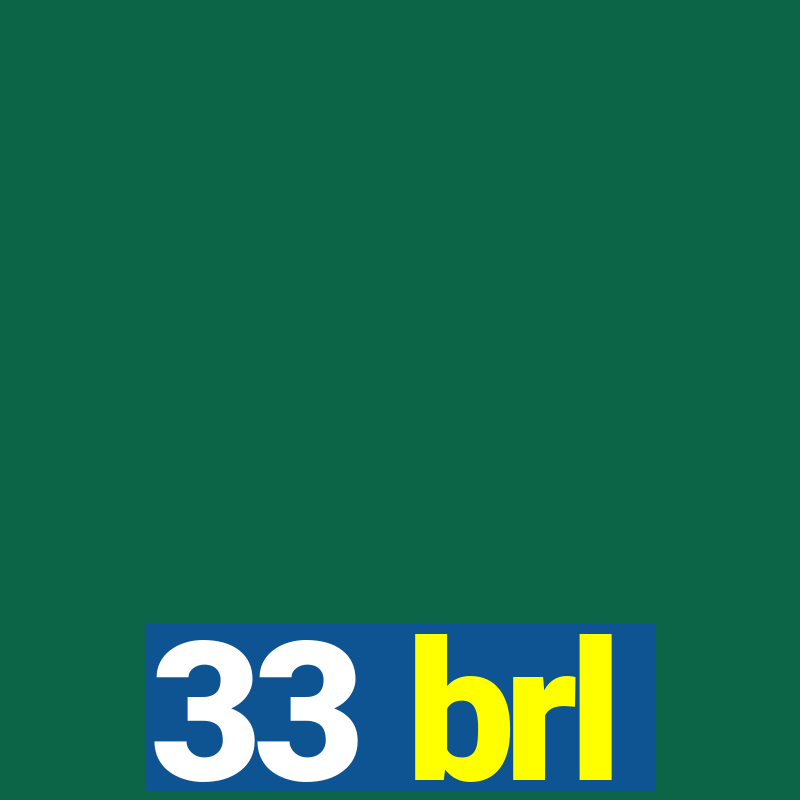 33 brl