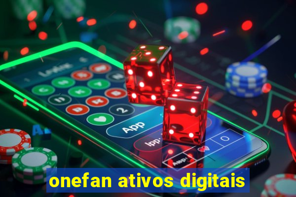 onefan ativos digitais