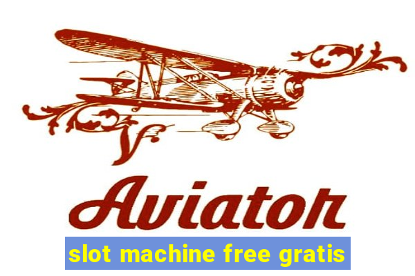 slot machine free gratis