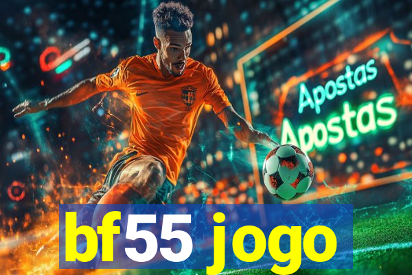 bf55 jogo