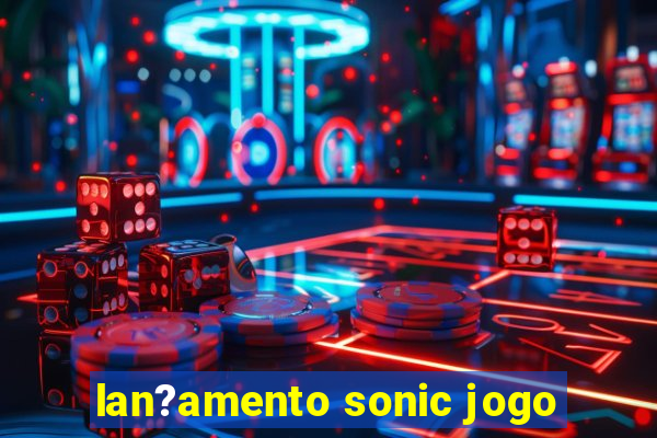 lan?amento sonic jogo