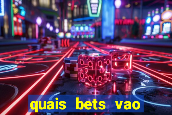 quais bets vao sair do ar