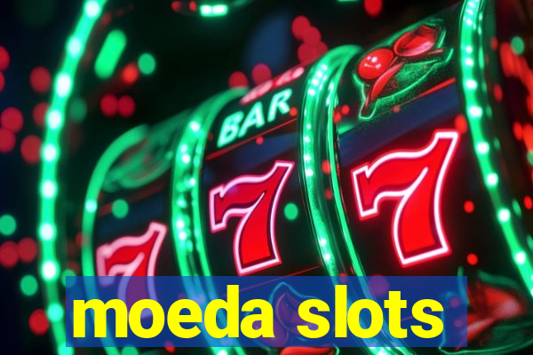 moeda slots