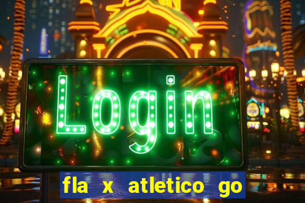 fla x atletico go onde assistir