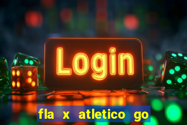 fla x atletico go onde assistir