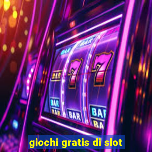 giochi gratis di slot