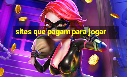 sites que pagam para jogar