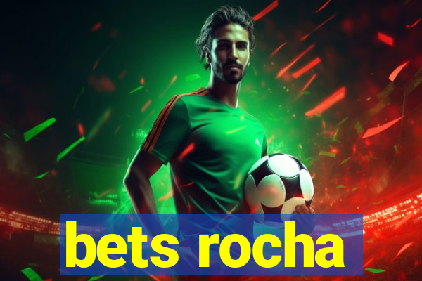 bets rocha