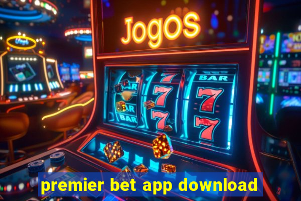 premier bet app download