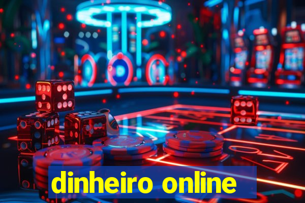 dinheiro online