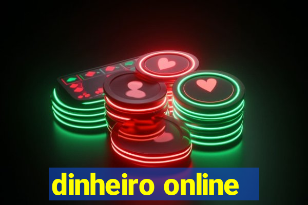 dinheiro online