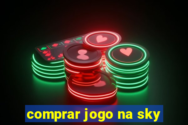 comprar jogo na sky