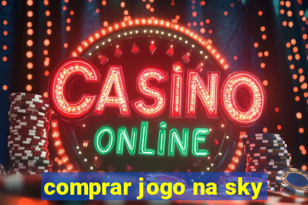 comprar jogo na sky