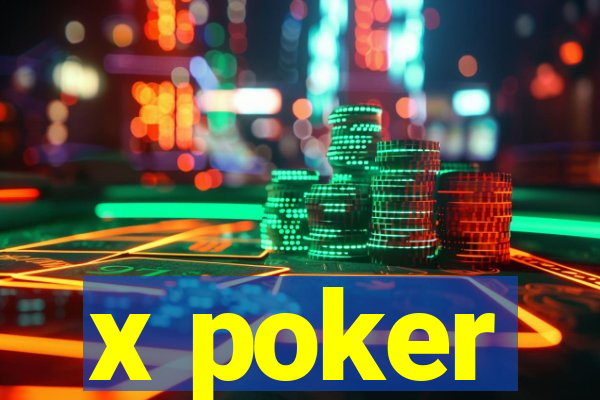 x poker