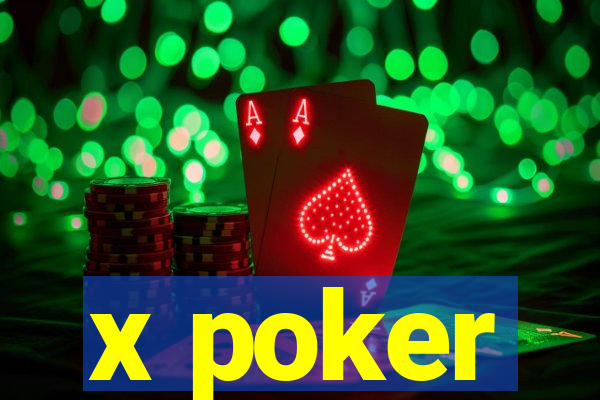 x poker