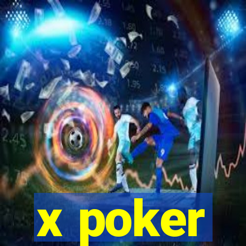 x poker