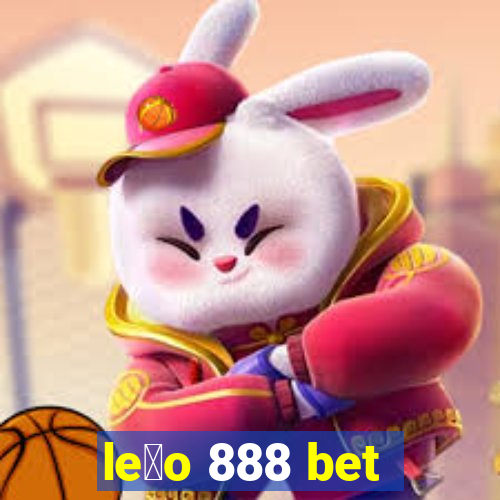 le茫o 888 bet