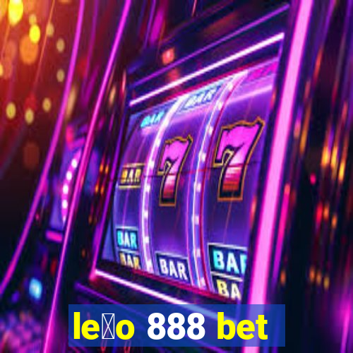 le茫o 888 bet