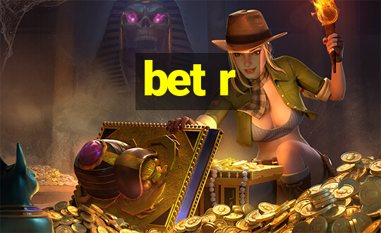 bet r