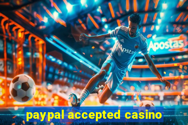 paypal accepted casino