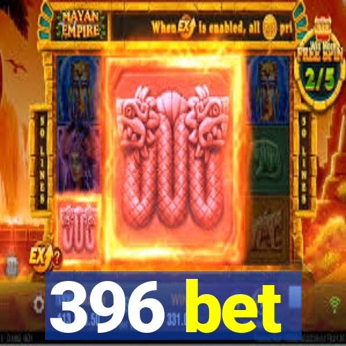 396 bet