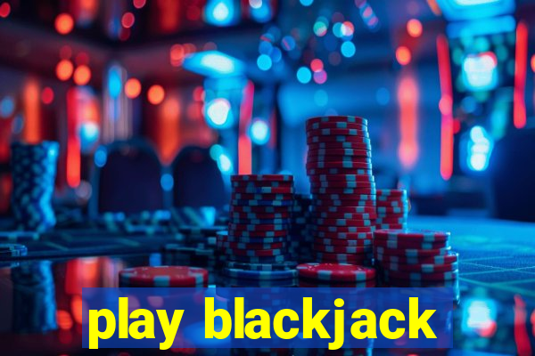 play blackjack