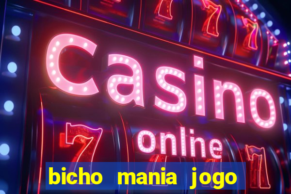 bicho mania jogo do bicho