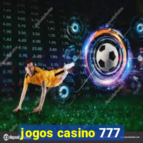 jogos casino 777