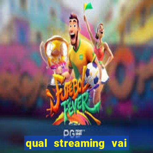 qual streaming vai passar o jogo do corinthians