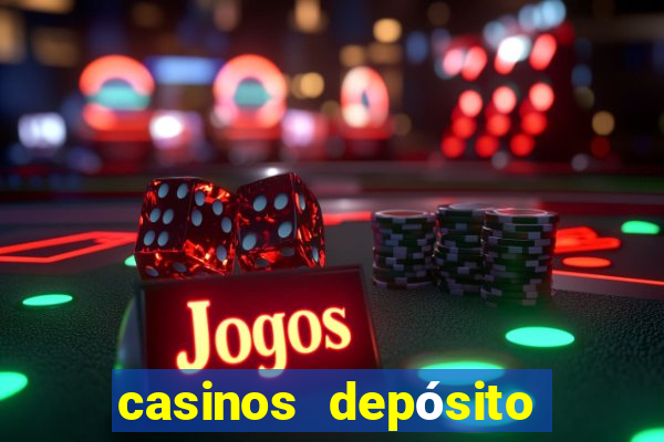 casinos depósito mínimo 1 euro