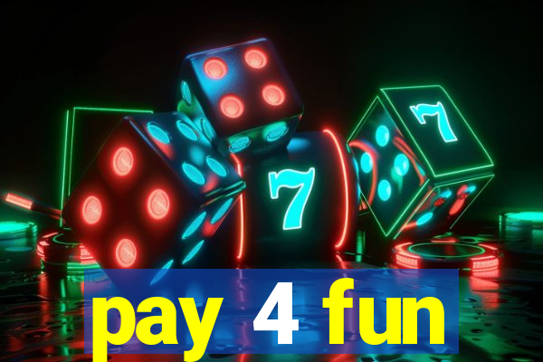 pay 4 fun