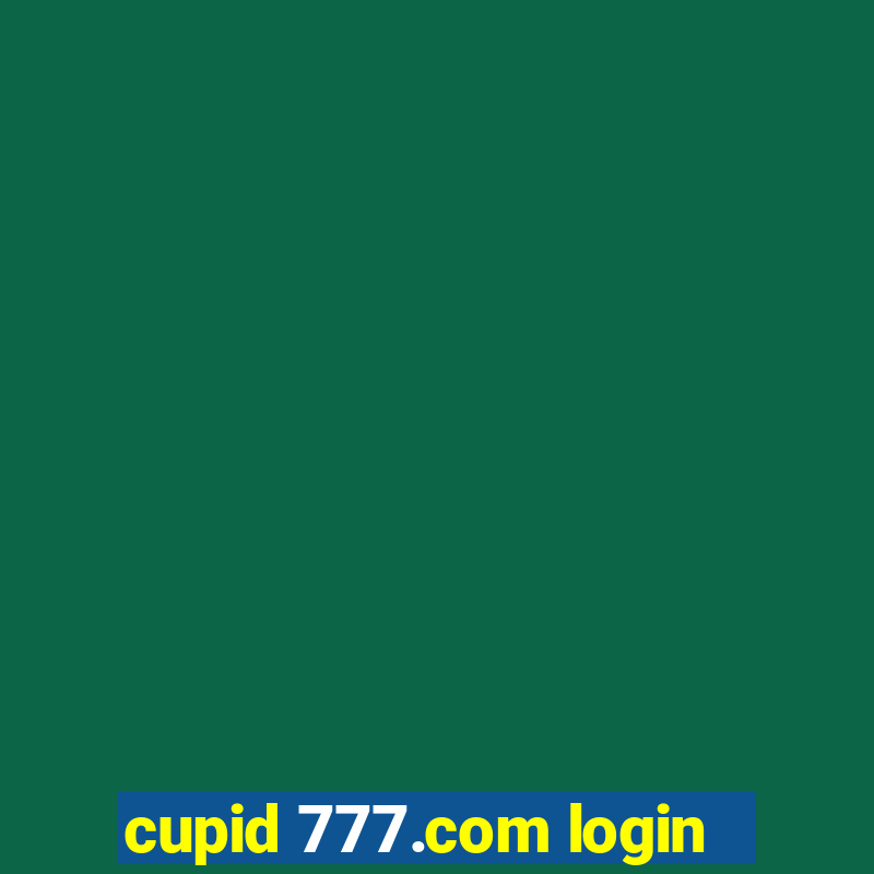 cupid 777.com login