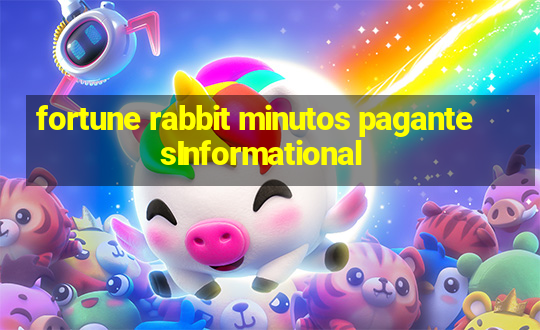 fortune rabbit minutos pagantesInformational