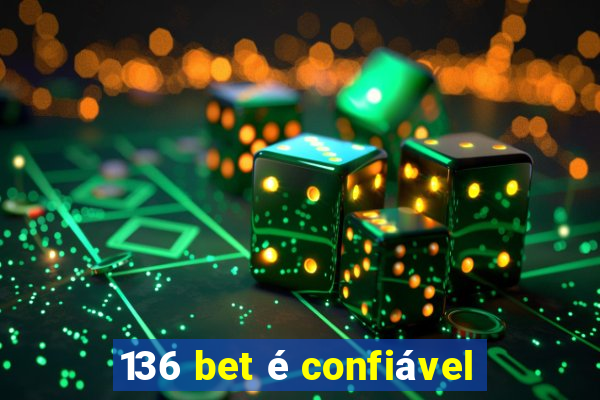 136 bet é confiável