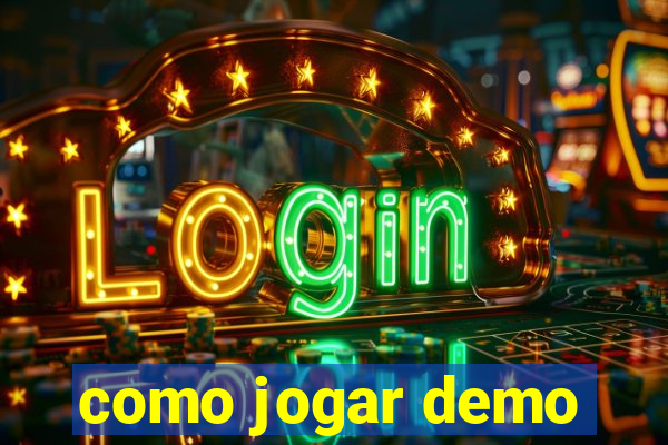 como jogar demo