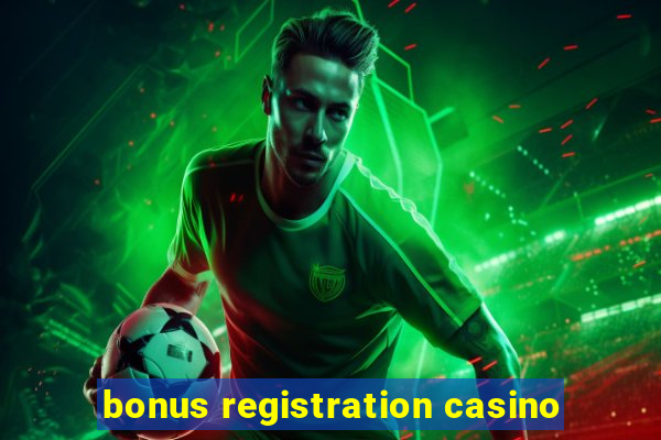 bonus registration casino