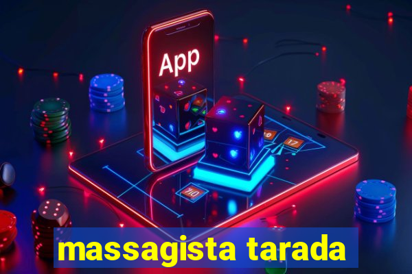 massagista tarada