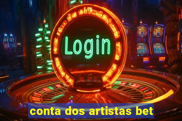 conta dos artistas bet