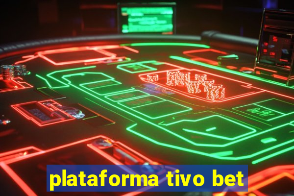 plataforma tivo bet