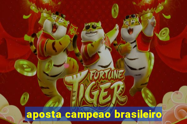 aposta campeao brasileiro