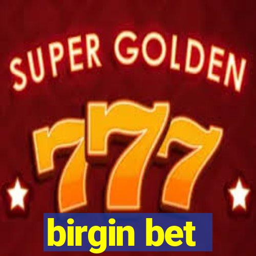 birgin bet